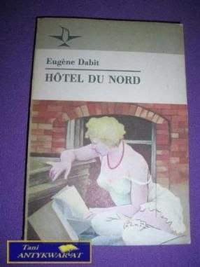 HOTEL DU NORD- Eugene Dabit