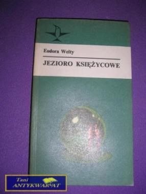 JEZIORO KSIĘŻYCOWE- Eudora Welty