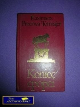 KONIEC EPOPEI TOM II - K. Przerwa-Tetmajer