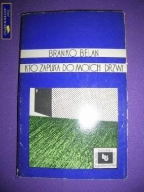 KTO ZAPUKA DO MOICH DRZWI- Branko Belan