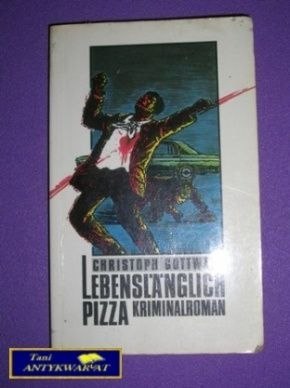 LEBENSLANGLICH PIZZA - Christoph Gottwald LEBENSLANGLICH PIZZA - Christoph Gottwald