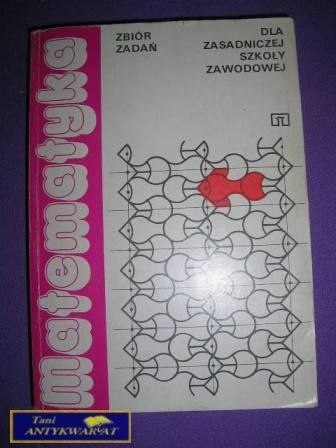 MATEMATYKA - ZBIÓR ZADAŃ MATEMATYKA - ZBIÓR ZADAŃ