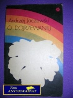 O DOJRZEWANIU - Andrzej Jaczewski