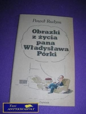 OBRAZKI Z ŻYCIA PANA WŁADYSŁAWA PORKI