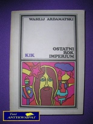 OSTATNI ROK IMPERIUM-W.Ardamatski