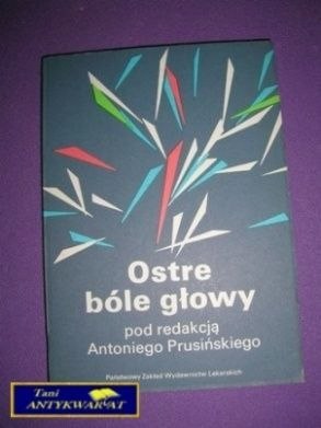 OSTRE BÓLE GŁOWY - A. Prusińskiego