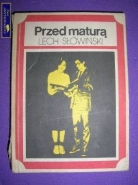 PRZED MATURĄ- Lech Słowiński PRZED MATURĄ- Lech Słowiński