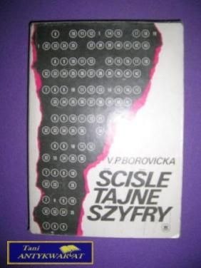 ŚCIŚLE TAJNE SZYFRY - V. P. Borovicka