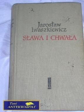 SŁAWA I CHWAŁA- JAROSŁAW IWASZKIEWICZ SŁAWA I CHWAŁA- JAROSŁAW IWASZKIEWICZ