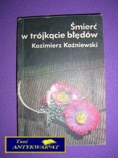 ŚMIERĆ W TRÓJKĄCIE BŁĘDÓW-K.Koźniewski