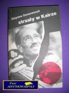 STRZAŁY W KAIRZE-Z.Domarańczyk STRZAŁY W KAIRZE-Z.Domarańczyk