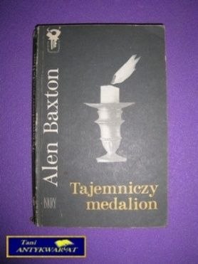 TAJEMNICZY MEDALION - Alen Baxton TAJEMNICZY MEDALION - Alen Baxton
