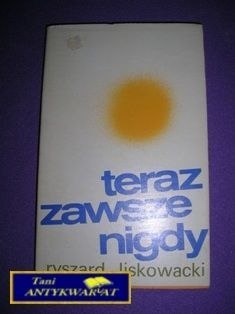 TERAZ ZAWSZE NIGDY-R.Liskowacki
