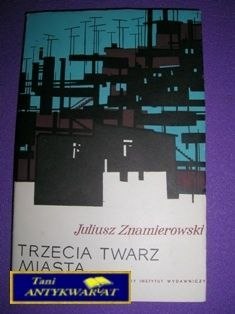 TRZECIA TWARZ MIASTA - J. Znamierowski