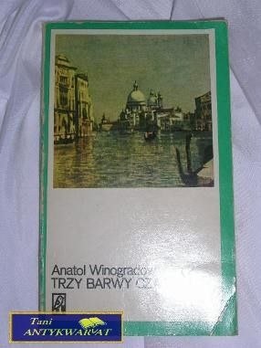 TRZY BARWY CZASU- ANATOL WINOGRADOW