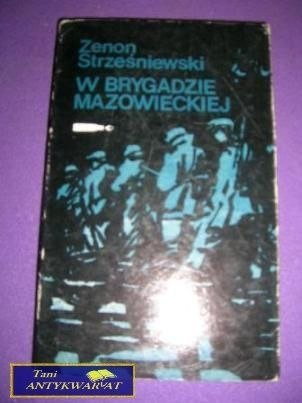W BRYGADZIE MAZOWIECKIEJ- Z. Strześniewski
