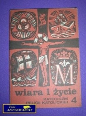 WIARA I ŻYCIE KATECHIZM RELIGII KATOLICKIEJ KL.4