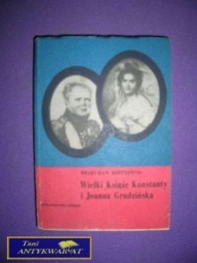 WIELKI KSIĄŻĘ KONSTANTY I JOANNA GRUDZIŃSKA