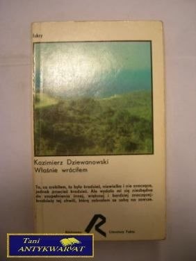 WŁAŚNIE WRÓCIŁEM - Kazimierz Dziewanowski WŁAŚNIE WRÓCIŁEM - Kazimierz Dziewanowski
