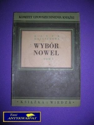 WYBÓR NOWEL ELIZY ORZESZKOWEJ TOM I