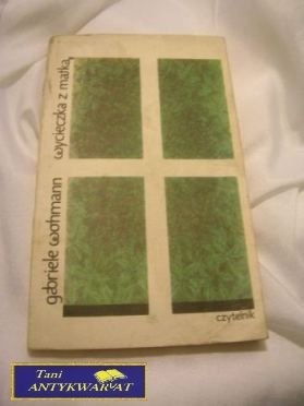 WYCIECZKA Z MATKĄ-G.Wohmann