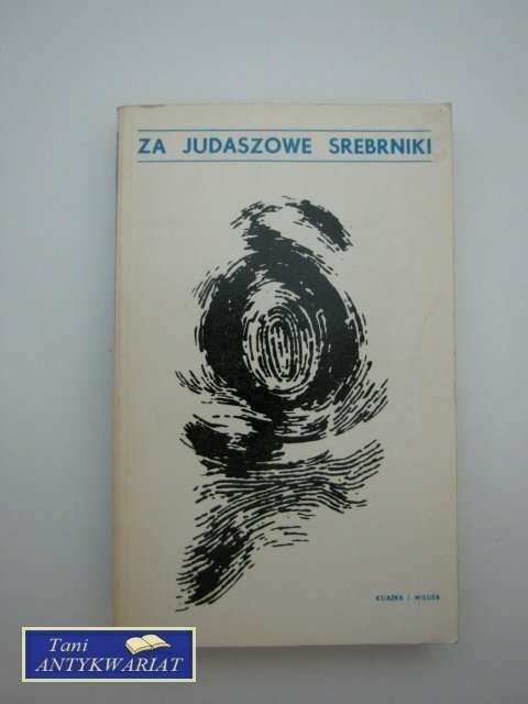 ZA JUDASZOWE SREBRNIKI