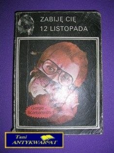 ZABIJĘ CIĘ 12 LISTOPADA-G.Scerbanenco ZABIJĘ CIĘ 12 LISTOPADA-G.Scerbanenco