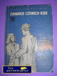 ŻOŁNIERZE CZTERECH RZEK-J.Przymanowski