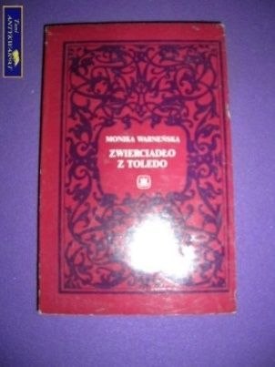ZWIERCIADŁO Z TOLEDO- Monika Warneńska