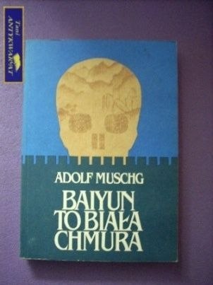 BAIYUN TO BIAŁA CHMURA- Adolf Muschg BAIYUN TO BIAŁA CHMURA- Adolf Muschg