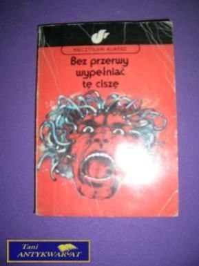 BEZ PRZERWY WYPEŁNIAĆ TĘ CISZĘ-M.Kurpisz