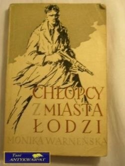 CHŁOPCY Z MIASTA ŁODZI-MONIKA WARNEŃSKA
