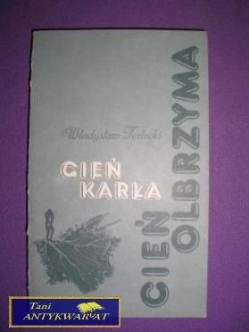 CIEŃ KARŁA, CIEŃ OLBRZYMA - W. Terlecki