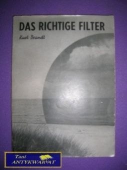 DAS RICHTIGE FILTER - Kurt Brandt DAS RICHTIGE FILTER - Kurt Brandt