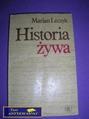 HISTORIA ŻYWA- Marian Leczyk