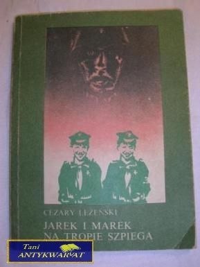 JAREK I MANIEK NA TROPIE SZPIEGA- CEZAR LEŻEŃSKI