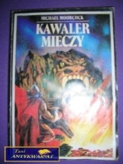 KAWALER MIECZY - M. Moorcock KAWALER MIECZY - M. Moorcock