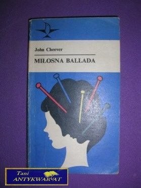 MIŁOSNA BALLADA - John Cheever