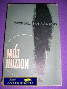 MÓJ ILUZJON-T.Łopalewski MÓJ ILUZJON-T.Łopalewski