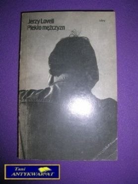 PIEKŁO MĘŻCZYZN - Jerzy Lovell PIEKŁO MĘŻCZYZN - Jerzy Lovell