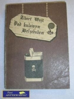 POD KULAWYM BELZEBUBEM-ALBERT WOJT