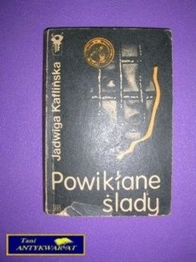 POWIKŁANE ŚLADY - Jadwiga Kaflińska POWIKŁANE ŚLADY - Jadwiga Kaflińska