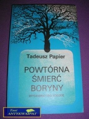 POWTÓRNA ŚMIERĆ BORYNY-T.Papier