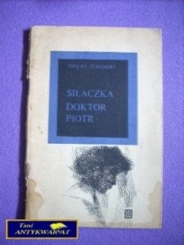 SIŁACZKA, DOKTOR PIOTR - Stefan Żeromski