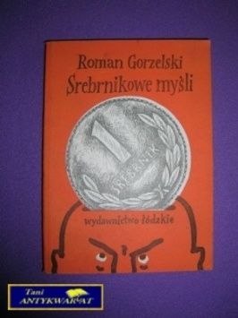SREBRNIKOWE MYŚLI - Roman Gorzelski
