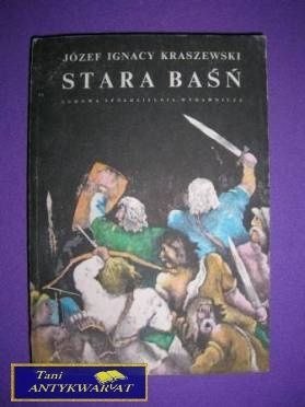 STARA BAŚŃ - J. I. Kraszewski STARA BAŚŃ - J. I. Kraszewski