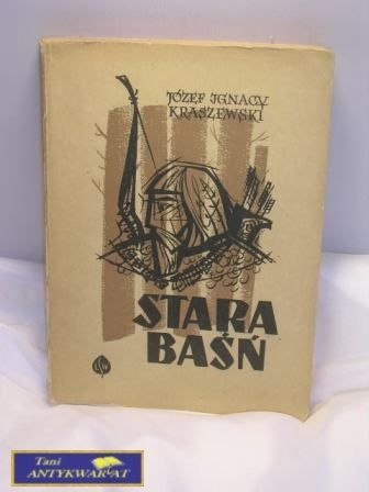 STARA BAŚŃ-J.I. Kraszewski STARA BAŚŃ-J.I. Kraszewski