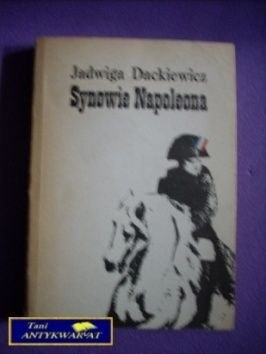 SYNOWIE NAPOLEONA CZĘŚĆ II - J. Dackiewicz