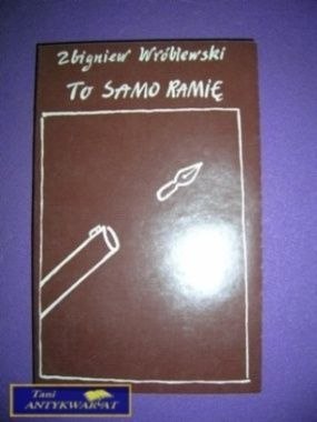 TO SAMO RAMIE - Z. Wróblewski