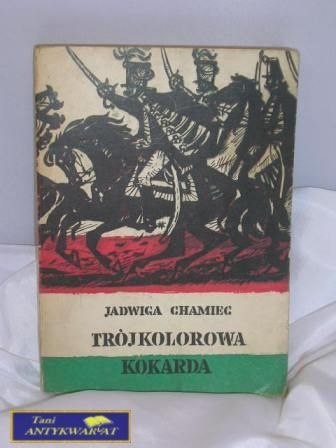 TRÓJKOLOROWA KOKARDA-Jadwiga Chamiec